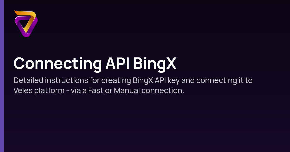 Connecting API BingX | Veles Help Center