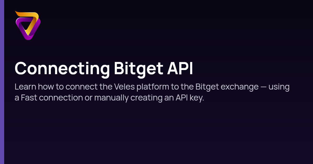 Connecting Bitget API | Veles Help Center