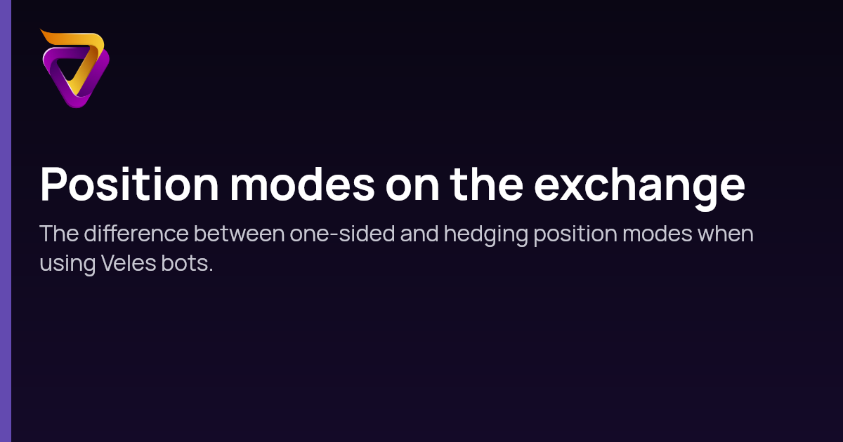 Position modes on the exchange | Veles Help Center