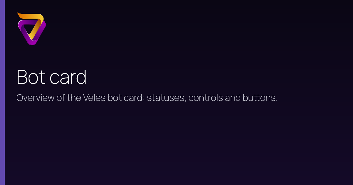 Bot card | Veles Help Center