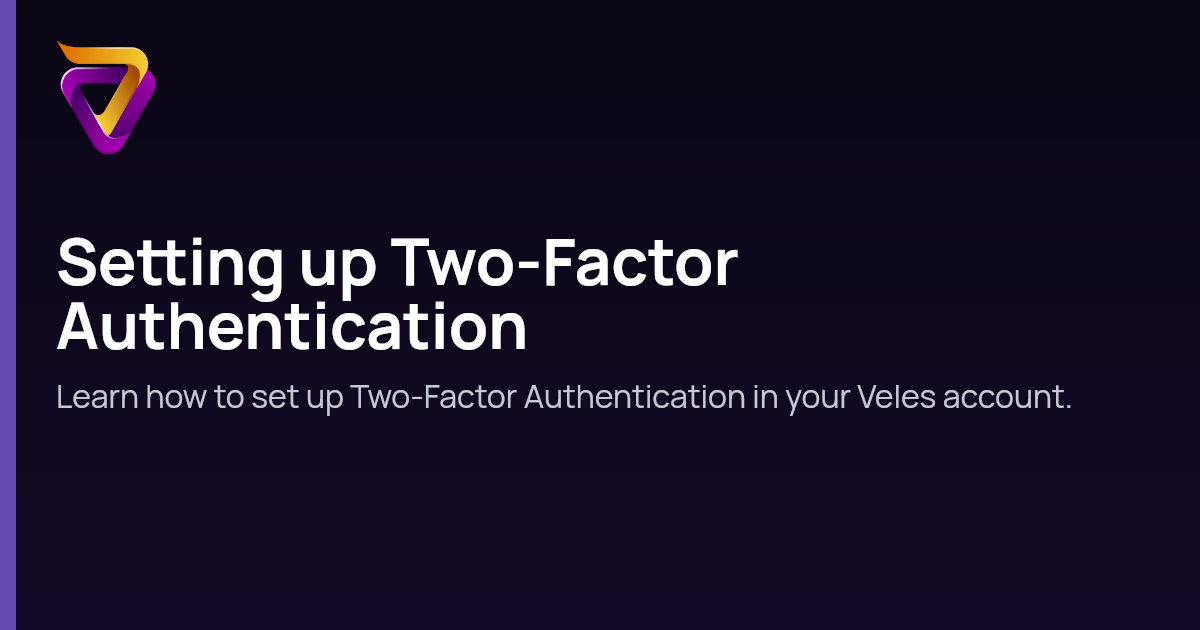 Setting up Two-Factor Authentication | Veles Help Center